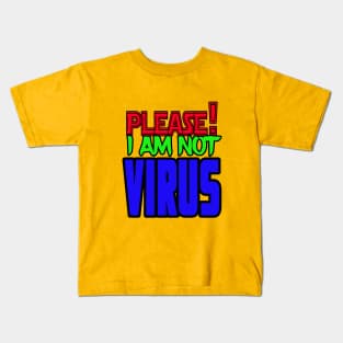 Pliease!I am not virus Kids T-Shirt